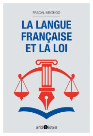Title: La langue française et la loi, Author: Pascal Mbongo