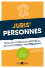 Juris'Personnes: 25 fiches pour réviser le droit des personnes