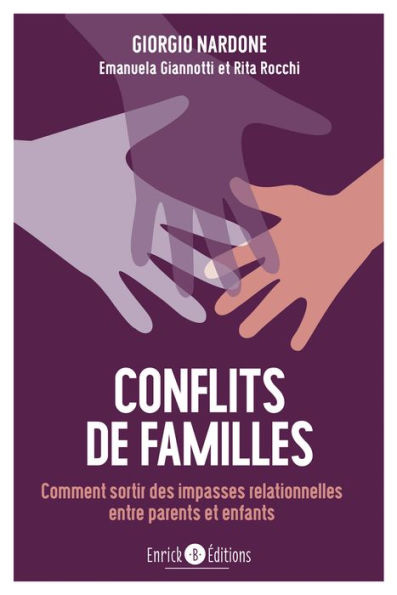 Conflits de famille: Comment sortir des impasses relationnelles entre parents et enfants