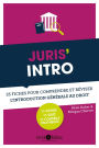 Juris'Intro: 25 fiches pour comprendre et réviser l'introduction générale au droit