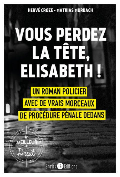 Vous perdez la tête, Elisabeth !: Valrouge Tome 1