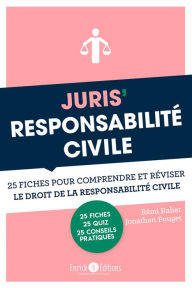 Title: Juris'Responsabilité civile: 25 fiches pour comprendre et réviser le droit de la responsabilité civil, Author: Rémi Raher