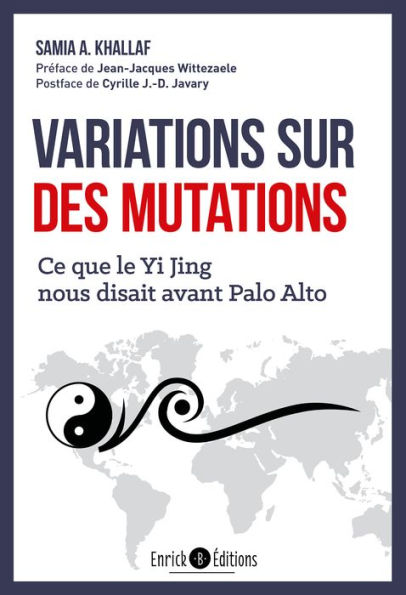 Variation sur des mutations: Ce que le Yi Jing nous disait avant Palo Alto