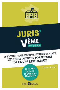 Title: Juris'Vème - 2e édition: 25 fiches pour comprendre et réviserles institutions politiques de la cinquième République, Author: Rémi Raher