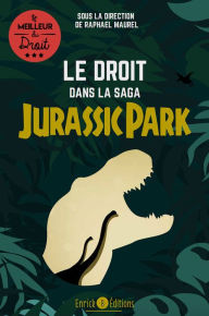 Title: Le droit dans la saga Jurassic Park, Author: Raphaël Maurel