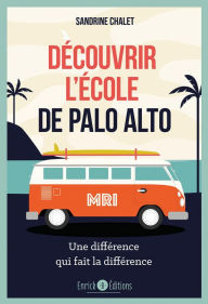 Title: Découvrir l'école de Palo Alto: Une différence qui fait la différence, Author: Sandrine Chalet