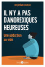 Il n'y a pas d'anorexique heureuse. Une addiction au vide