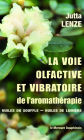 La voie olfactive et vibratoire de l'aromathérapie - Huiles du Souffle - Huiles de Lumière