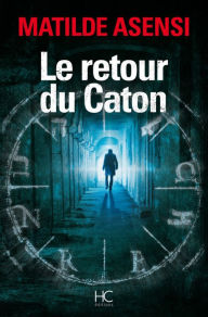 Title: Le retour du caton, Author: Matilde Asensi