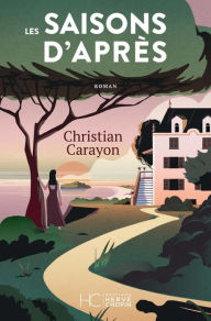 Title: Les saisons d'après, Author: Christian Carayon