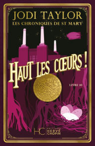 Title: Les Chroniques de St Mary - Tome 10 Haut les coeurs !, Author: Jodi Taylor