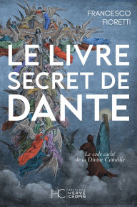 Title: Le Livre secret de Dante, Author: Francesco Fioretti