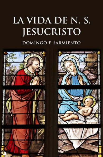 La Vida de N. S. JESUCRISTO