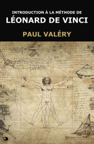 Title: Introduction à la méthode de Léonard de Vinci, Author: Paul ValTry