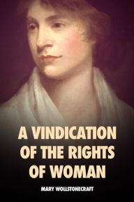 Title: A Vindication of the Rights of Woman: Premium Ebook, Author: Mary Wollstonecraft