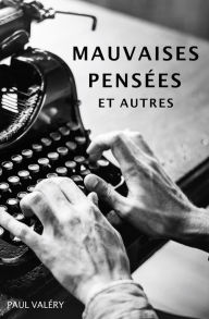 Title: Mauvaises Pensées et autres, Author: Paul ValTry