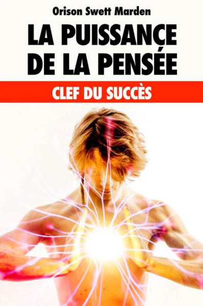 La Puissance de la Pensée: clef du Succès