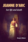 Jeanne D'Arc: her life and death: Premium Ebook