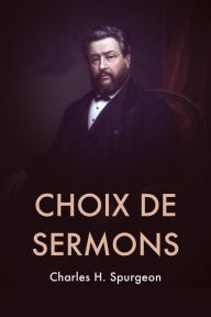 Title: Choix de Sermons, Author: Charles H. Spurgeon