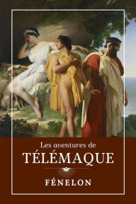 Title: Les Aventures de TÉLÉMAQUE, Author: Fénelon