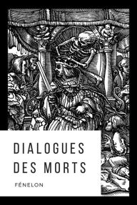 Title: Dialogues des Morts, Author: Fénelon