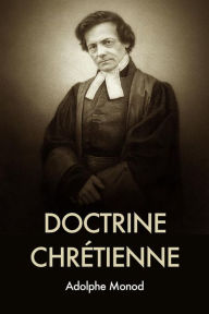 Title: Doctrine Chrétienne: Quatre discours, Author: Adolphe Monod