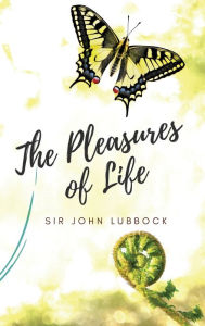 Title: The Pleasures of Life, Author: Sir John Lubbock