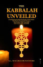 The Kabbalah Unveiled: Containing the following Books of the Zohar: The Book of Concealed Mystery; The Greater Holy Assembly; The Lesser Holy Assembly