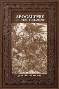 Title: Apocalypse: Nouveau Testament, Author: John Nelson Darby