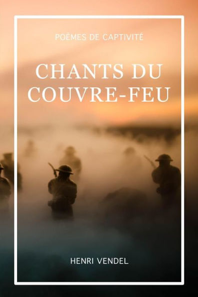 Chants du couvre-feu: poèmes de la captivité