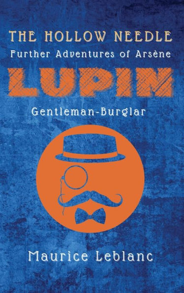 The Hollow Needle: Further Adventures of ArsÃ¯Â¿Â½ne Lupin, Gentleman-Burglar