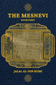 Title: The Mesnevi: Book First, Author: Rumi