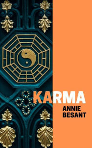 Title: Karma: Los principios fundamentales de la ley del karma, Author: Annie Besant