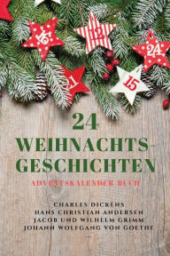 Title: 24 Weihnachts-Geschichten: Adventskalender-Buch, Author: Charles Dickens