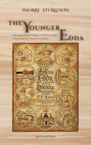 Title: The Younger Edda: Also called Snorre's Edda, or The Prose Edda (With Introduction, Notes and Vocabulary), Author: Snorri Sturluson