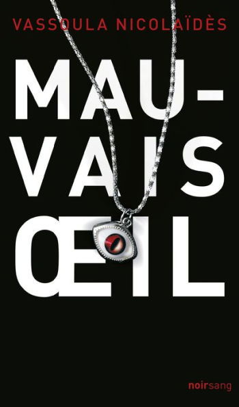 Mauvais oeil: Roman noir