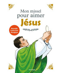 Title: Mon missel pour aimer Jésus, Author: Père Aldric de Bizemont