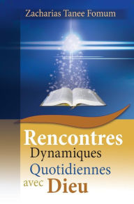 Title: Rencontres Dynamiques Quotidiennes avec Dieu, Author: Zacharias Tanee Fomum