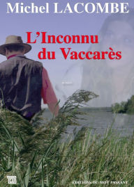 Title: L'Inconnu du Vaccares, Author: Michel Lacombe