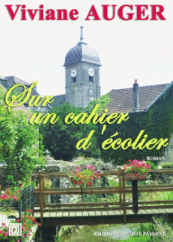 Title: Sur un Cahier d'Ecolier, Author: Viviane Auger