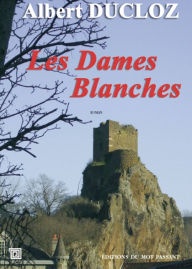 Title: Les Dames Blanches, Author: Albert Ducloz