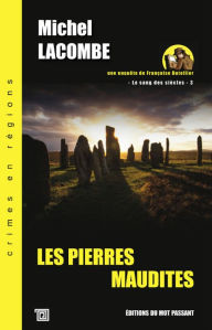 Title: Les Pierres Maudites - Le sang des siècles 3, Author: Michel Lacombe