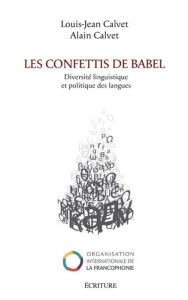 Title: Les confettis de Babel, Author: Louis-Jean Calvet