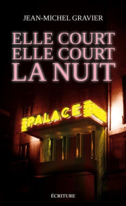 Title: Elle court elle court la nuit, Author: Jean-Michel Gravier