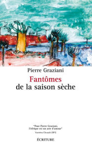 Title: Fantômes de la saison sèche, Author: Pierre Graziani