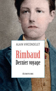 Title: Rimbaud, dernier voyage, Author: Alain Vircondelet