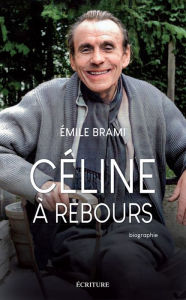 Title: Céline à rebours, Author: Emile Brami