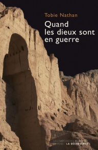 Title: Quand les dieux sont en guerre, Author: Tobie NATHAN