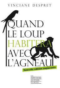 Title: Quand le loup habitera avec l'agneau, Author: Vinciane Despret