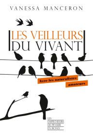 Title: Les veilleurs du vivant, Author: Vanessa Manceron